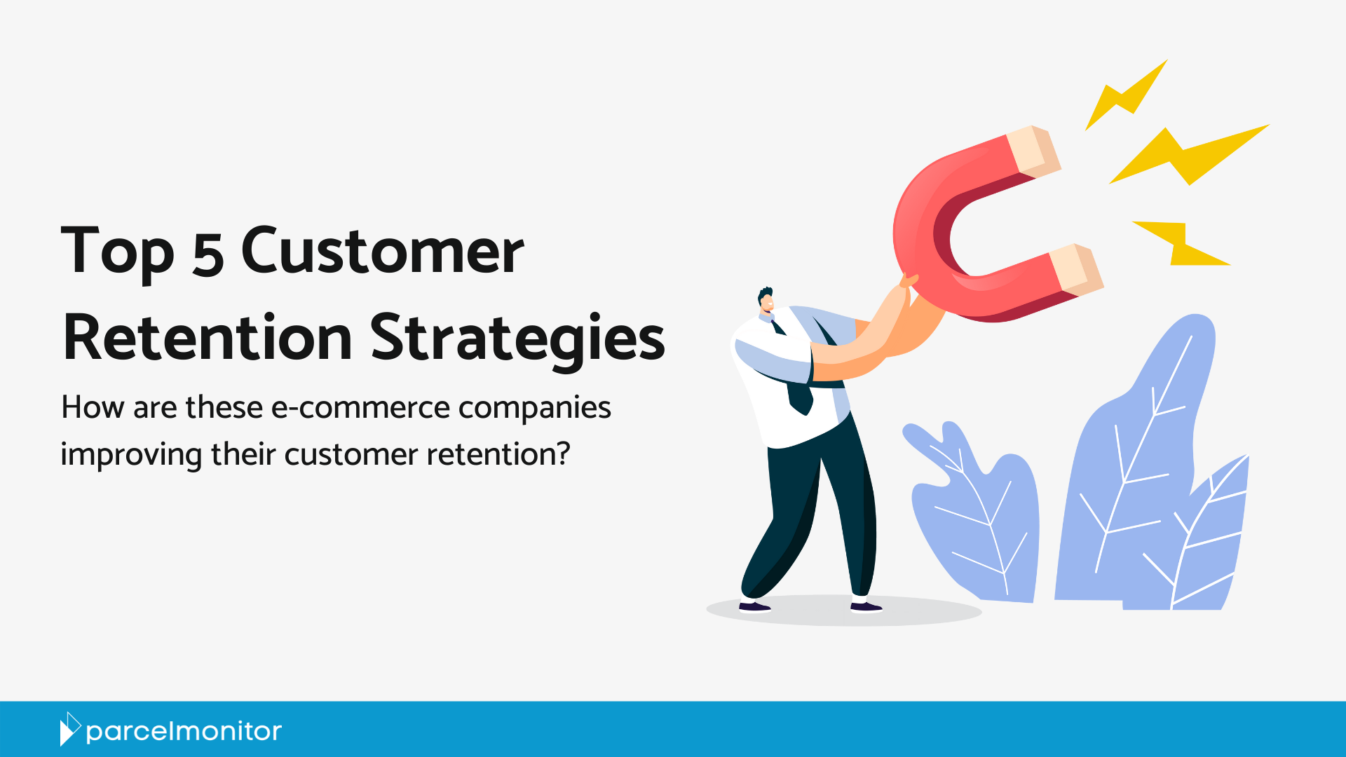 Parcel Monitor - Top 5 Customer Retention Strategies
